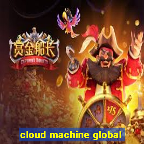 cloud machine global